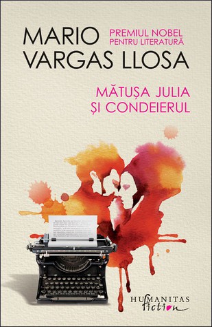 Mario Vargas Llosa: Mătuşa Julia şi condeierul (Paperback, Romanian language, 2017, Humanitas Fiction)