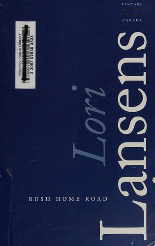 Lori Lansens: Rush Home Road (2012, Vintage Canada)