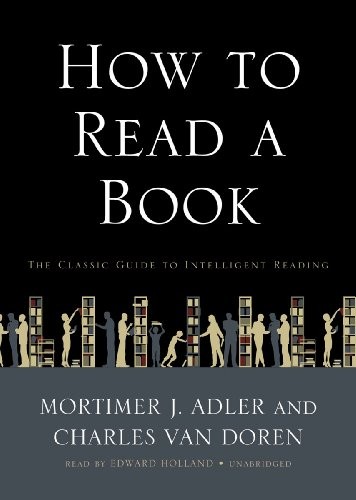 How To Read A Book (AudiobookFormat, 2012, Brand: Blackstone Audio, Inc., Blackstone Audio, Inc.)