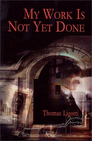 My Work Is Not Yet Done (Hardcover, 2002, Mythos Books)