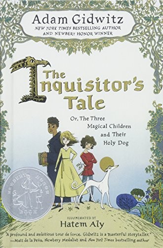 Adam Gidwitz: The Inquisitor's Tale: Or, The Three Magical Children And Their Holy Dog (Turtleback School & Library Binding Edition) (Hardcover, 2018, Turtleback Books)