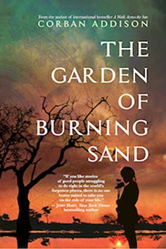 Corban Addison: The Garden of Burning Sand (2015, Quercus)