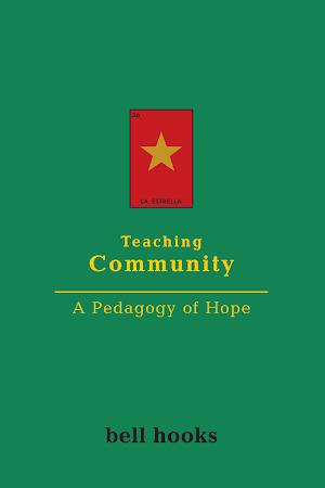 bell hooks: Teaching Community: A Pedagogy of Hope (2013, Taylor & Francis Group)