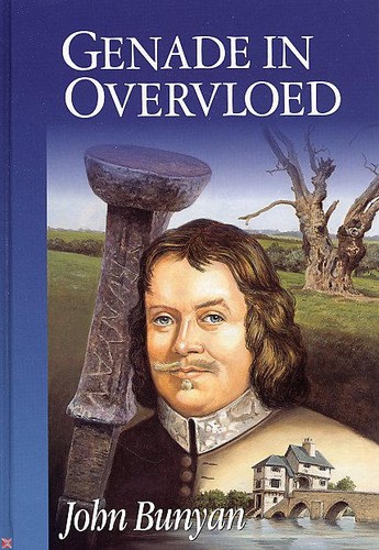 John Bunyan: Genade in overvloed (Dutch language, 2003, De Banier)