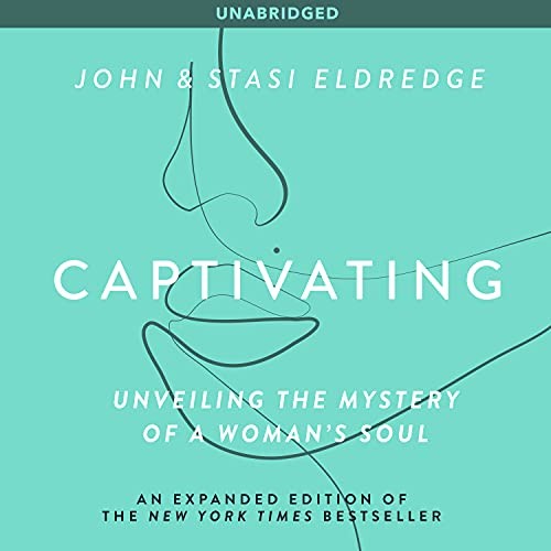 John Eldredge, Stasi Eldredge: Captivating (EBook, 2005, Oasis Audio)