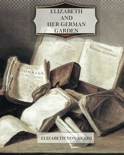 Elizabeth and Her German Garden (Paperback, 2011, CreateSpace Independent Publishing Platform)