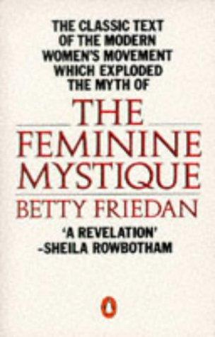 Betty Friedan: The Feminine Mystique (Penguin Women's Studies) (Paperback, 1992, Penguin Books Ltd)