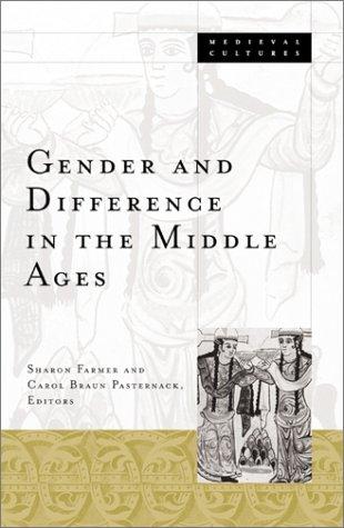 Sharon A. Farmer, Carol Braun Pasternack: Gender and Difference in the Middle Ages (Medieval Cultures, Volume 32) (Paperback, University of Minnesota Press)