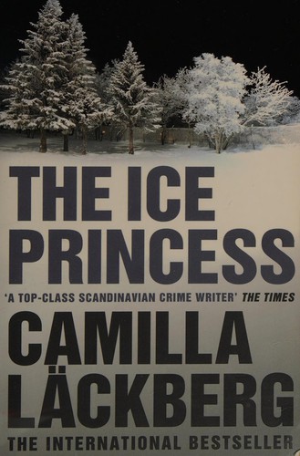 Camilla Läckberg: The ice princess (2009, Harper)