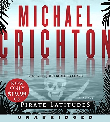 Michael Crichton: Pirate Latitudes Low Price CD (AudiobookFormat, 2010, HarperAudio)