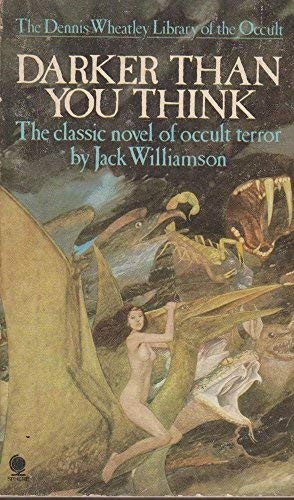 Jack Williamson: DARKER THAN YOU THINK - The Dennis Wheatley Library of the Occult (43) Forty Thr (1976, Sphere Books, London)