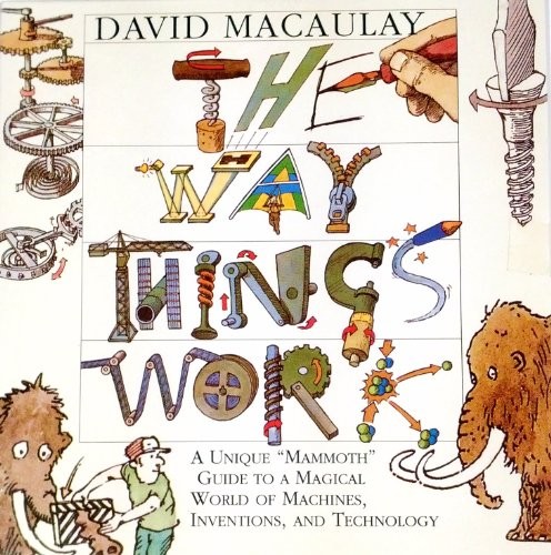 David Macaulay: The Way Things Work (Dorling Kindersley Publishers Ltd)
