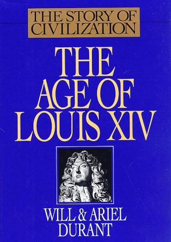 Will Durant, Ariel Durant: The Age of Louis XIV: A History of European Civilization in the Period of Pascal, Moliere, Cromwell, Milton, Peter the Great, Newton, and Spinoza (Hardcover, 1997, MJF Books)
