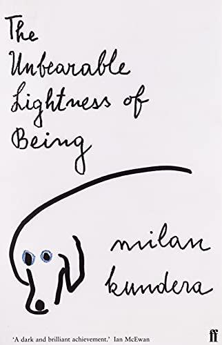 Milan Kundera: The Unbearable Lightness of Being (1984, Faber & Faber)