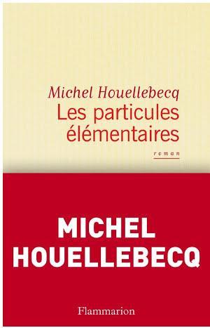 Michel Houellebecq: Les particules élémentaires (French language)