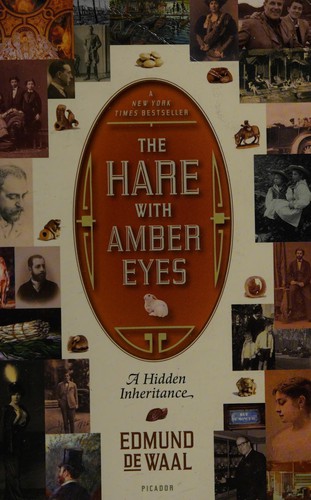 Edmund De Waal: The hare with amber eyes (2011, Picador)