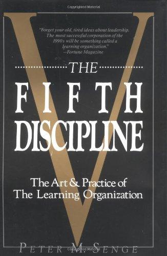 Peter Senge, Peter M. Senge: The fifth discipline (1990)