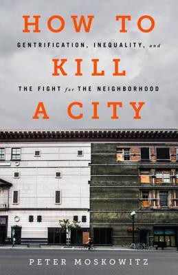 Peter Moskowitz: How to Kill a City (EBook, 2017, Nation Books)