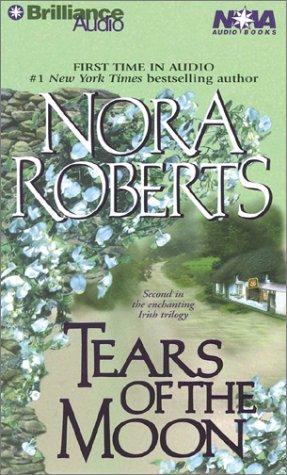 Nora Roberts: Tears of the Moon (Irish Jewels Trilogy) (AudiobookFormat, 2001, Paperback Nova Audio Books)