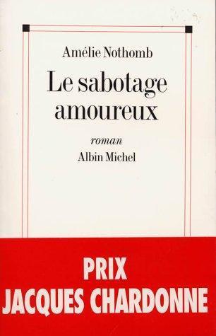 Amélie Nothomb: Le sabotage amoureux (French language, 1993)