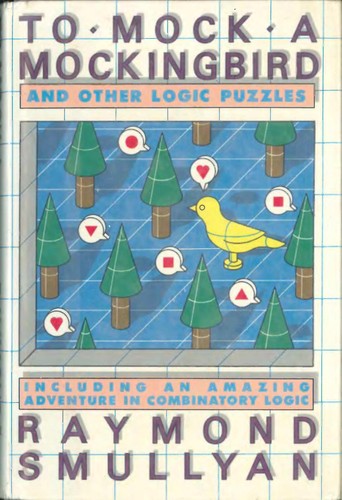 To Mock a Mockingbird and Other Logic Puzzles (1985, Knopf)