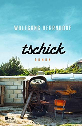 Wolfgang Herrndorf: Tschick (Paperback, 2018, Rowohlt Taschenbuch Verlag GmbH)