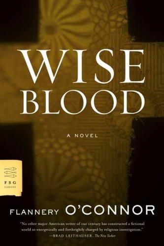 Flannery O'Connor: Wise blood (2007, Farrar, Straus and Giroux)