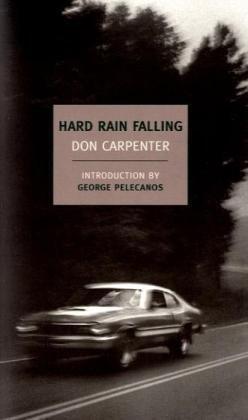 Don Carpenter: Hard rain falling (2009, New York Review Books)
