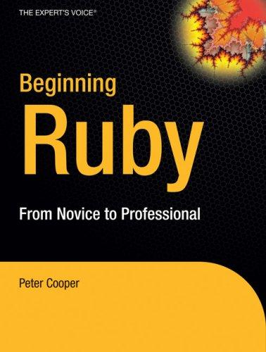 Peter Cooper: Beginning Ruby (Paperback, 2007, Apress)