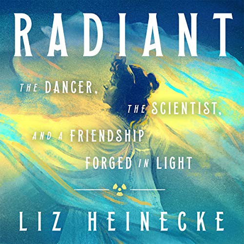 Liz Heinecke: Radiant (AudiobookFormat, 2021, Hachette Book Group and Blackstone Publishing)