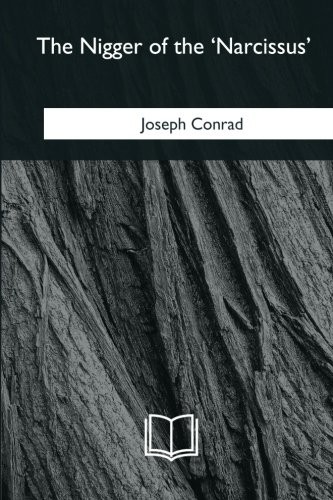 Joseph Conrad: The Nigger of the 'Narcissus' (Paperback, 2018, CreateSpace Independent Publishing Platform)