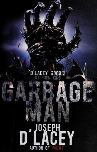 Joseph D'Lacey: Garbage man (2009, Bloody Books)