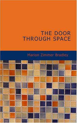 Marion Zimmer Bradley: The Door through Space (Paperback, 2007, BiblioBazaar)