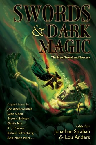 Jonathan Strahan, Lou Anders: Swords & Dark Magic (Hardcover, 2010, Subterranean Press)