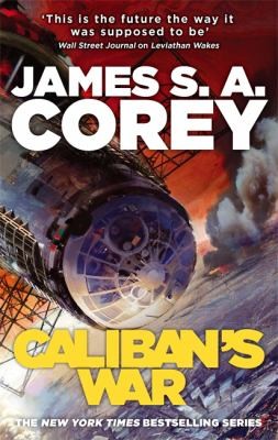 James S.A. Corey: Caliban's War (2013, Little, Brown Book Group)