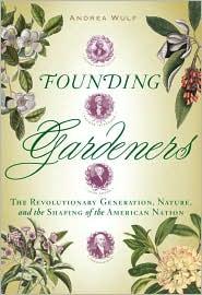 Andrea Wulf: Founding Gardeners (2011, Knopf)