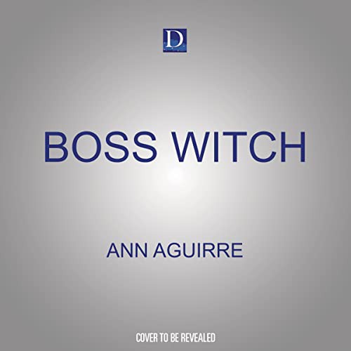Ann Aguirre: Boss Witch (AudiobookFormat, 2022, Dreamscape Media)