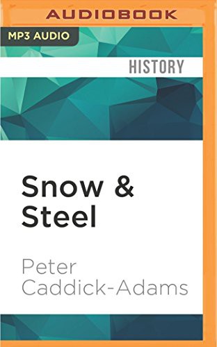 Paul Boehmer, Peter Caddick-Adams: Snow & Steel (AudiobookFormat, 2016, Audible Studios on Brilliance Audio, Audible Studios on Brilliance)