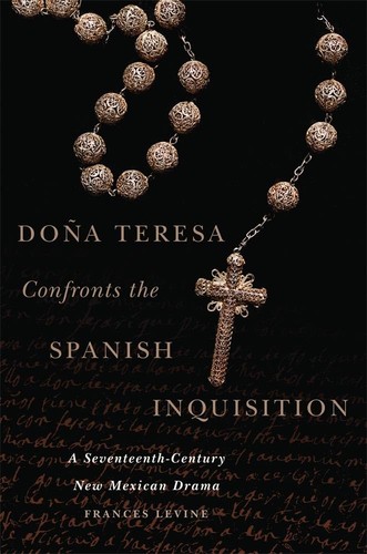 Frances Levine: Doña Teresa Confronts the Spanish Inquisition (Hardcover, 2016, University of Oklahoma Press)