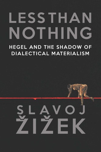 Slavoj Žižek: Less than nothing (2012, Verso)