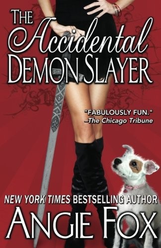 Angie Fox: The Accidental Demon Slayer (Paperback, 2013, Angie Fox)