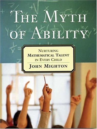 John Mighton: The Myth of Ability (Paperback, 2004, Walker & Company)