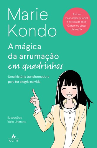 Marie Kondo, Yuko Uramoto: A Mágica da Arrumação em Quadrinhos (Paperback, Portuguese language, 2019, Agir)