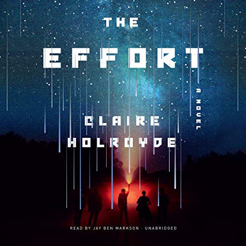 Claire Holroyde: The Effort (AudiobookFormat, 2021, Hachette B and Blackstone Publishing, Grand Central Publishing)