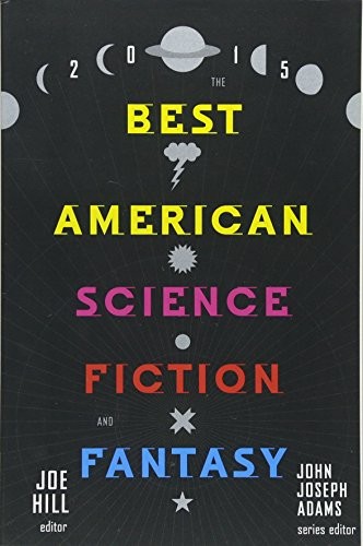 The Best American Science Fiction and Fantasy 2015 (Paperback, 2015, Houghton Mifflin Court)