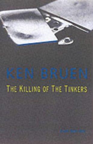 Ken Bruen: The killing of the tinkers (2002, Brandon)