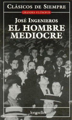 El Hombre Mediocre / The Mediocre Man (Paperback, Spanish language, 2004, Longseller)