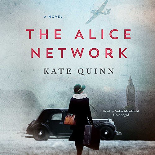 Kate Quinn: The Alice Network (AudiobookFormat, 2017, HarperCollins Publishers and Blackstone Audio, HarperAudio)