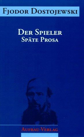 Sämtliche Romane und Erzählungen, 13 Bde., Der Spieler (Hardcover, 1994, Aufbau-Verlag)