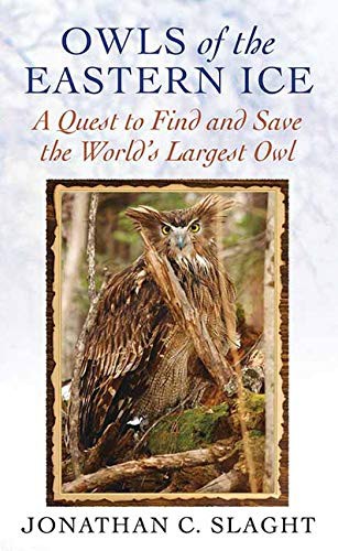 Jonathan C. Slaght: Owls of the Eastern Ice (Hardcover, 2021, Center Point, Center Point Pub)